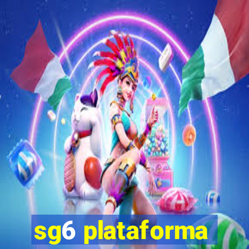 sg6 plataforma